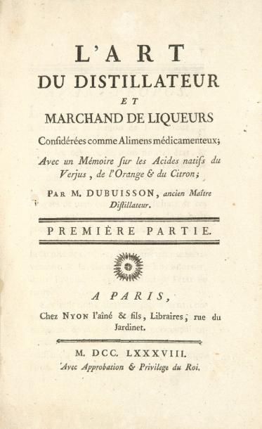 DUBUISSON L'Art du distillateur et marchand de liqueurs, considérées comme alimens...