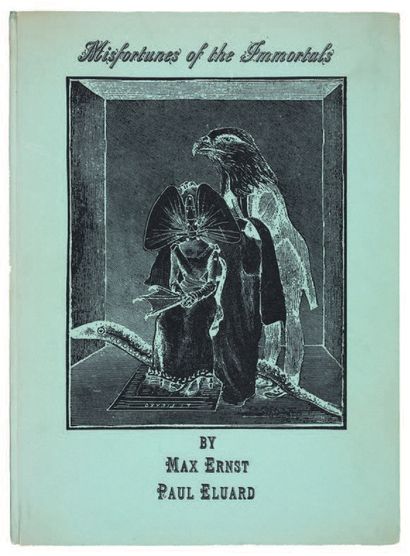 ERNST Max. ÉLUARD Paul. MISFORTUNES OF THE IMMORTALS. New York, Black Sun press,...
