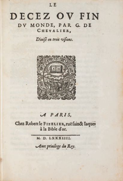 CHEVALIER (Guillaume de). Ɵ Le Decez ou Fin du monde. Paris, Robert le Fizelier,...