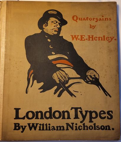 NICHOLSON (William). London Types. Quatorzains by W. E. Henley. London, William Heinemann,...