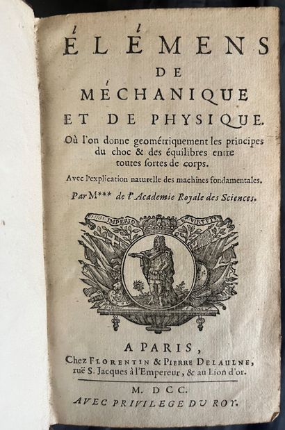 PARENT (Antoine). Elements of mechanics and physics. In which the principles of shock...