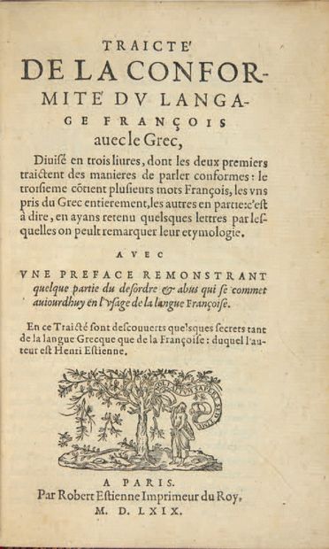 ESTIENNE (Henri). Traicté de la conformité du langage françois avec le grec. Paris,...