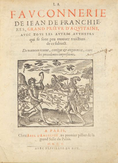 null CHASSE. — FRANCHIÈRES (Jean de). La Fauconnerie. Paris, Abel L'Angelier, 1602....