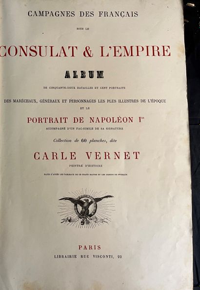 VERNET (Carle). Campagnes des Français sous le Consulat & l'Empire. Paris, Librairie...