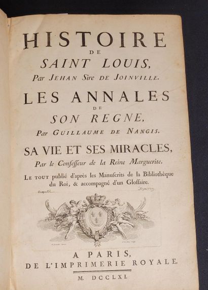 JOINVILLE (Jean de). Histoire de saint Louis. Les Annales de son règne, par Guillaume...