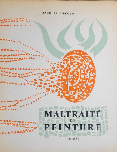 HÉROLD Jacques MALTRAITé DE PEINTURE. Paris, Falaize, 1957. In folio broché, couverture...