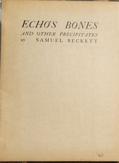 BECKETT Samuel. ECHO'S BONES And other precipitated. Paris, Europa Press, 1935. In-8...