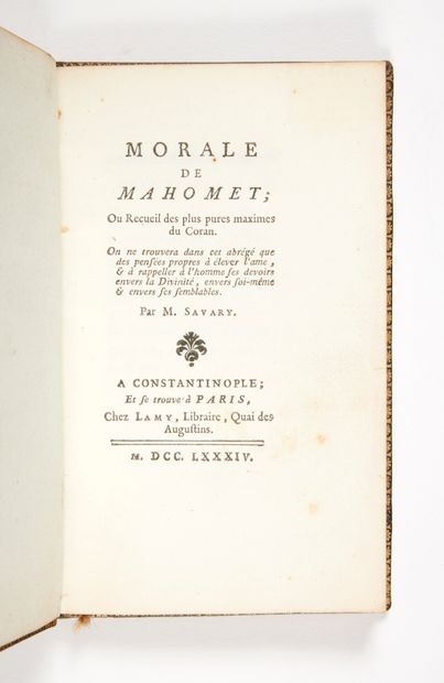SAVARY, Claude-Étienne Morale de Mahomet ; Ou Recueil des plus pures maximes du Coran
Constantinople...