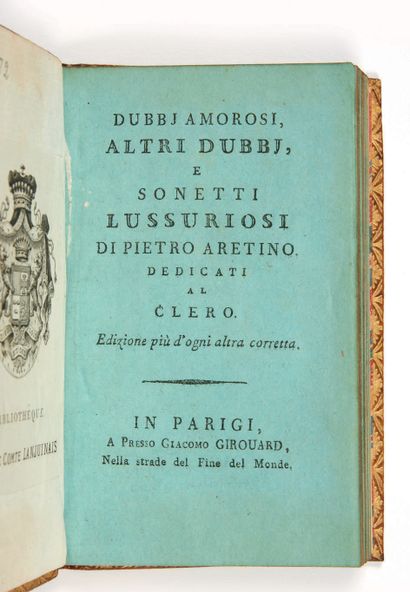 ARETINO, Pietro Dubbj amorosi, altri dubbj e sonetti lussuriosi
Paris, A presso Giacomo...