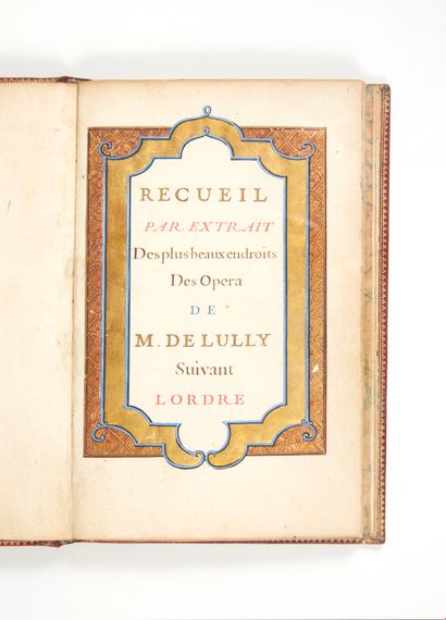 [ROUSSELET, Jean-Pierre] [LULLY, Jean-Baptiste] Recueil par extraits Des plus beaux...