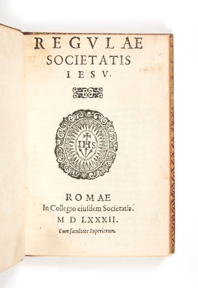 LOYOLA, Ignace de Regulæ Societatis Jesu
Rome, Collegio eiusdem Societatis, 1582
SANS...