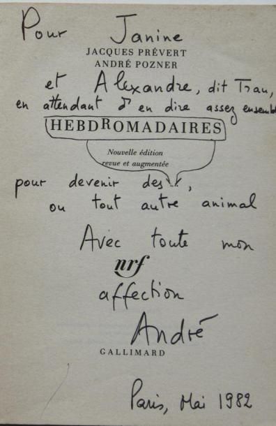 JACQUES PRÉVERT ET ANDRÉ POZNER Hebdromadaires. Paris, Gallimard, 1982; in-8, broché....