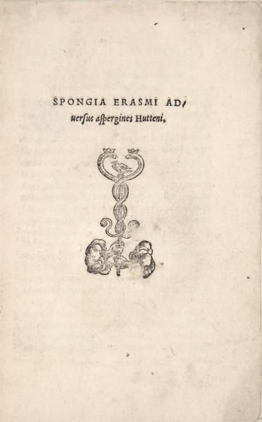 ERASME Spongia adversus aspergines Hutteni. S.l.n.d. [au colophon]: Bâle, Jean Froben,...