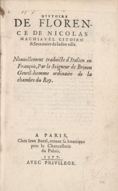 MACHIAVEL (Nicolas) Histoire de Florence. Paris, Jean Borel, 1577. In-8, vélin souple,...