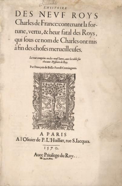 BELLEFOREST (François de) L'Histoire des neuf roys Charles de France: contenant la...