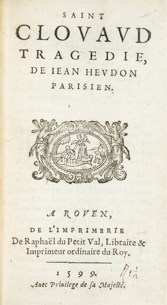 HEUDON (Jean). Saint Clouaud tragédie. Rouen, De l'Imprimerie de Raphaël du Petit-Val,... Gazette Drouot