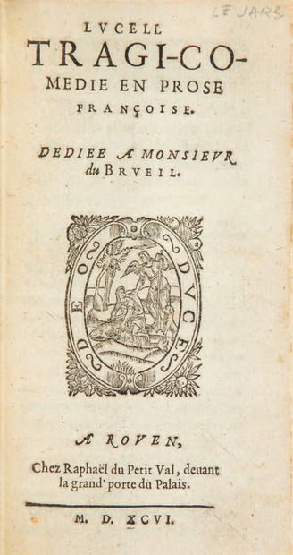 LE JARS (Louis). Lucell sic tragi-comédie en prose françoise. Rouen, Raphaël du Petit-Val,... Gazette Drouot