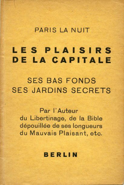 [ARAGON Louis]. LES PLAISIRS DE LA CAPITALE. Paris la nuit, ses bas-fonds, ses jardins...