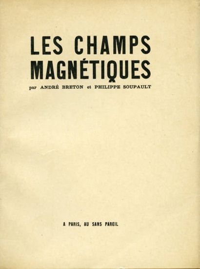 BRETON André. SOUPAULT Philippe. LES CHAMPS MAGNÉTIQUES. Paris, Au Sans Pareil, 1920...