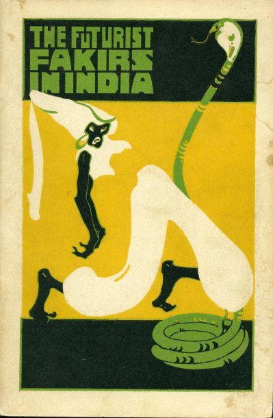 [ARMORY SHOW]. THE FUTURIST FAKIRS IN INDIA....