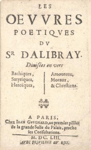 DALIBRAY (Charles Vion, sieur de) Les OEuvres poétiques. Divisées en vers bachiques,...