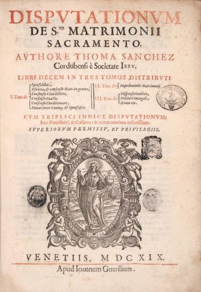 SANCHEZ (Thomas) Disputationum de S[ancto] Matrimonii sacramento. Venise, Joannes...