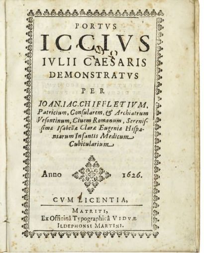 CHIFFLET (Jean-Jacques). Portus Iccius Iulii Caesaris demonstratus. Madrid, Veuve...