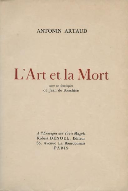 ARTAUD Antonin L'ART ET LA MORT. Avec un frontispice de Jean de Bosschère. Paris,...