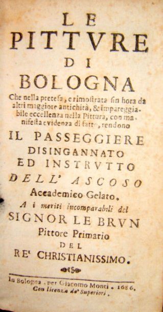 [MALVASIA (Carlo Cesare) Le pitture di Bologna che nella pretesa, e rimostrata sin...