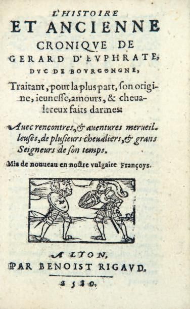 GÉRARD D'EUPHRATE L'Histoire et ancienne cronique de Gerard d'Euphrate, duc de Bourgongne,...