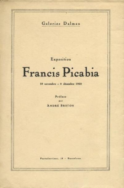 [PICABIA Francis] EXPOSITION FRANCIS PICABIA. Barcelona, Galeries Dalmau, 1922. In-12...