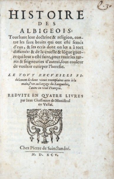 CHASSANION (Jean) Histoire des Albigeois. S.l. [Genève], Pierre de Sainctandré, 1595....