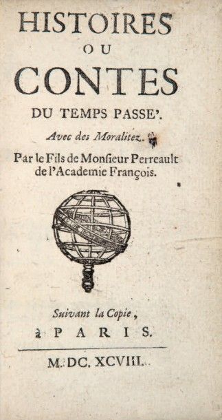 PERRAULT (Charles) Histoires ou contes du temps passé. Avec des Moralitez. Par le...