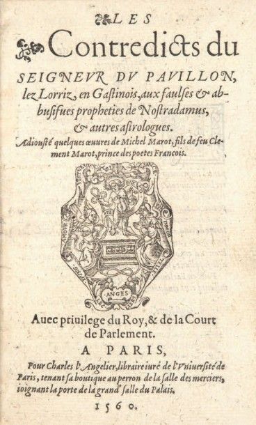 COUILLARD (Antoine) Les Contredicts, aux faulses & abbusifves propheties de Nostradamus,...