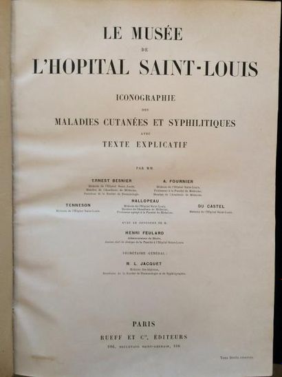 null MUSÉE DE L'HOPITAL SAINT-LOUIS.
Iconographie des maladies cutanées et syphilitiques...
