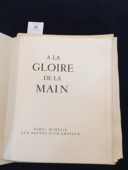 null À LA GLOIRE DE LA MAIN. Paris, Aux
Dépens d'un amateur, 1949. In-4, en feuilles,...