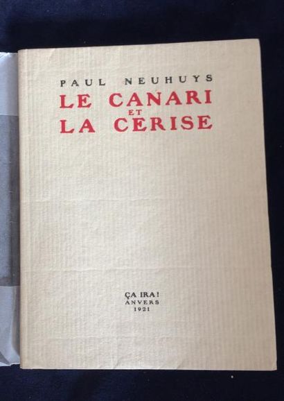 NEUHUYS Paul. LE CANARI ET LA CERISE. Anvers, Ca ira, 1921. Petit in-8, broché.
Edition...