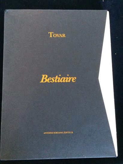 TOVAR. BESTIAIRE. Paris, Antoine Soriano, 1996. In-4 en feuilles, chemise, étui de...