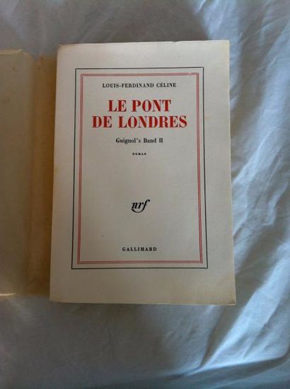 CELINE LOUIS FERDINAND LE PONT DE LONDRES. Guignol's band II. Paris, Gallimard, 1964....