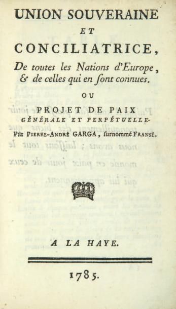 GARGAS (Pierre-André) Union souveraine et conciliatrice, De toutes les Nations d'Europe,...