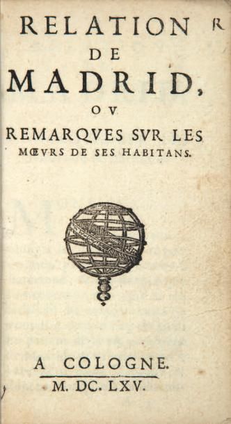 BONNECASE (Robert Alcide de) Relation de Madrid, ou remarques sur les Moeurs de ses...