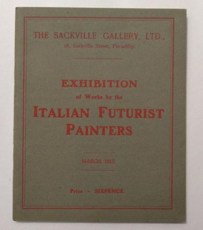 null [FUTURISME ITALIEN]. EXHIBITION OF WORKS BY THE ITALIAN FUTURIST PAINTERS. London,...