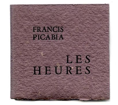 PICABIA Francis LES HEURES. Alès, PAB, 1953. Minuscule 6,5 x 6,8 cm, broché.
Edition...