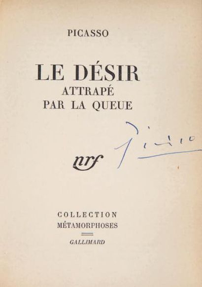 PICASSO Pablo LE DÉSIR ATTRAPÉ PAR LA QUEUE. [Paris] s.e. [Pablo Picasso], 1941....