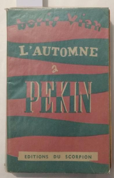 VIAN Boris L'AUTOMNE A PEKIN. Paris, Les Editions du Scorpion, 1947. In-12, broché,...