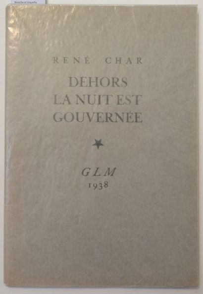 CHAR (René) DEHORS LA NUIT EST GOUVERNÉE. Paris, G.L.M., 1938. Plaquette grand in-8,...