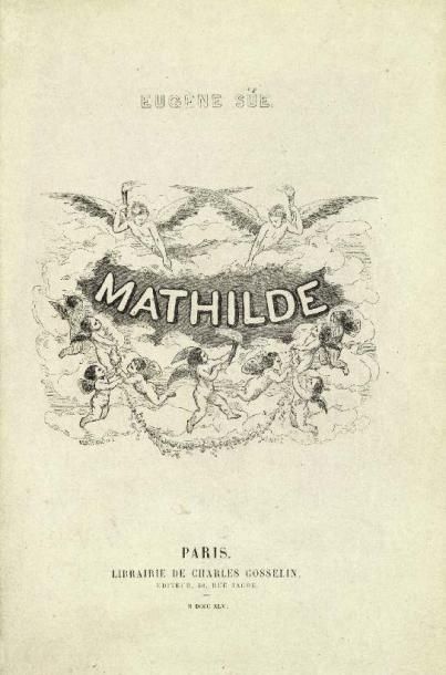 SUE (Eugène) MATHILDE.
Mémoires d'une jeune femme.
Nouvelle édition, revue par l'auteur....