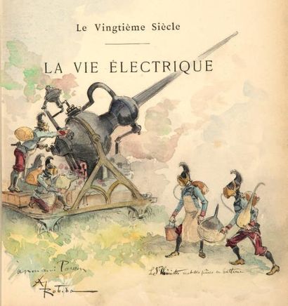 ROBIDA (Albert) Le Vingtième siècle. La Vie électrique. Paris, Librairie illustrée,...