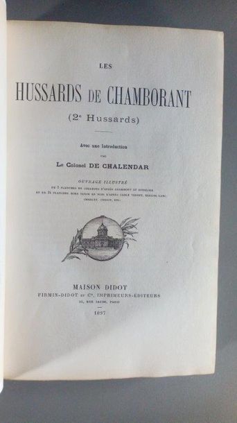 null CHALENDAR (Colonel de). Les Hussards de Chamborant (2e Hussard). Paris, Firmin-Didot,...