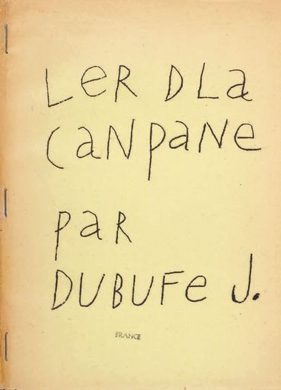 DUBUFFET Jean LER DLA CANPANE PAR DUBUFE J. Paris, L'Art Brut, 1948. In-12, agrafé,...
